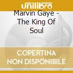 Marvin Gaye - The King Of Soul cd musicale di Marvin Gaye