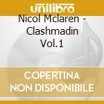 Nicol Mclaren - Clashmadin Vol.1 cd
