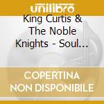 King Curtis & The Noble Knights - Soul Twist cd musicale di King Curtis & The Noble Knights