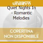 Quiet Nights In - Romantic Melodies cd