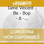 Gene Vincent - Be - Bop - A - Lula The 60S Recordings cd