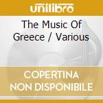 The Music Of Greece / Various cd