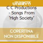 C C Productions - Songs From 'High Society' cd