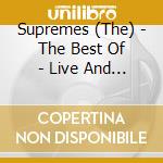 Supremes (The) - The Best Of  - Live And More cd