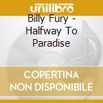Billy Fury - Halfway To Paradise cd