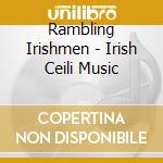 Rambling Irishmen - Irish Ceili Music cd