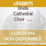 Wells Cathedral Choir - Christmas Carols From Wells Cathedral cd musicale di Wells Cathedral Choir