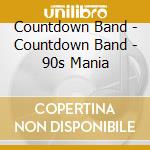 Countdown Band - Countdown Band - 90s Mania cd