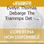 Evelyn Thomas Debarge The Trammps Det - Dance All Night cd
