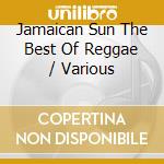 Jamaican Sun The Best Of Reggae / Various cd