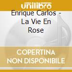 Enrique Carlos - La Vie En Rose cd