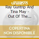 Ray Guntrip And Tina May - Out Of The Blue cd