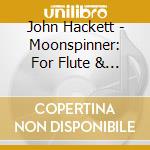 John Hackett - Moonspinner: For Flute & Guitar cd