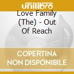 Love Family (The) - Out Of Reach cd musicale di Love Family (The)