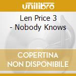 Len Price 3 - Nobody Knows cd