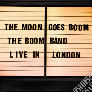 Boom Band (The) - The Moon Goes Boom - Live In London cd musicale di Boom Band (The)