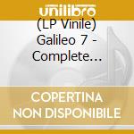 (LP Vinile) Galileo 7 - Complete Live-O-Graphic.. vinile