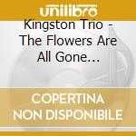 Kingston Trio - The Flowers Are All Gone [Import] [Audio Cd] Kingston Trio cd