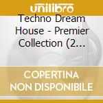 Techno Dream House - Premier Collection (2 Cd) cd