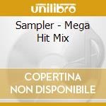 Sampler - Mega Hit Mix cd musicale di Sampler