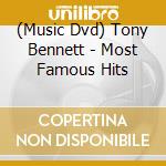 (Music Dvd) Tony Bennett - Most Famous Hits cd
