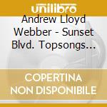 Andrew Lloyd Webber - Sunset Blvd. Topsongs From The Musical cd musicale di Andrew Lloyd Webber
