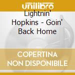 Lightnin' Hopkins - Goin' Back Home cd musicale di Lightnin' Hopkins