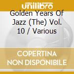 Golden Years Of Jazz (The) Vol. 10 / Various cd