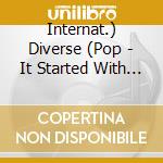 Internat.) Diverse (Pop - It Started With A Kiss cd musicale di Internat.) Diverse (Pop