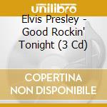 Elvis Presley - Good Rockin' Tonight (3 Cd) cd