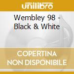 Wembley 98 - Black & White cd