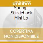 Spong - Stickleback Mini Lp cd