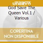 God Save The Queen Vol.1 / Various cd