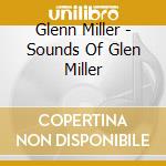 Glenn Miller - Sounds Of Glen Miller cd