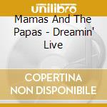 Mamas And The Papas - Dreamin' Live cd
