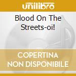 Blood On The Streets-oi! cd musicale di CRIMINAL CLASS