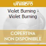 Violet Burning - Violet Burning cd