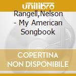 Rangell,Nelson - My American Songbook cd