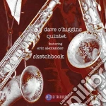 Dave O'Higgins Quintet - Sketchbook cd