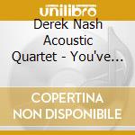 Derek Nash Acoustic Quartet - You've Got To Dig It To Dig It You Dig