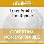 Tony Smith - The Runner cd musicale di Tony Smith