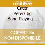 Cater Peter/Big Band-Playing With Fire cd