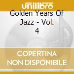 Golden Years Of Jazz - Vol. 4 cd