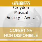 Croydon Musical Society - Ave Maria cd