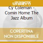 Cy Coleman - Comin Home The Jazz Album cd