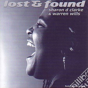 Sharon D Clarke & Warren Wills - Lost & Found cd musicale di Sharon D Clarke & Warren Wills