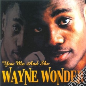 Wayne Wonder - You Me & She cd musicale di Wayne Wonder
