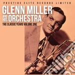 Glenn Miller And His Orchestra - The Classic Years Volume One cd