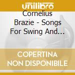 Cornelius Brazie - Songs For Swing And Lovers cd