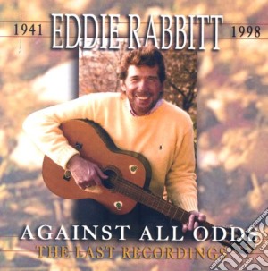 Eddie Rabbit - Against All Odds cd musicale di Eddie Rabbit